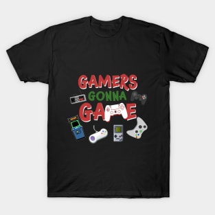 Gamers Gonna Game T-shirt Funny Video Game Shirt T-Shirt